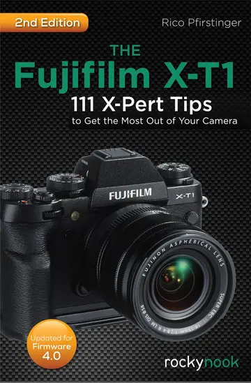 Cover of The Fujifi lm X-T1, 2nd Edition
