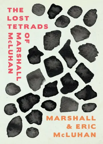 Cover of The Lost Tetrads of Marshall McLuhan