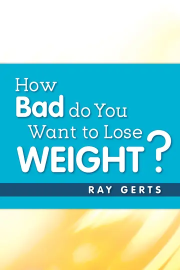 Cover of How Bad Do You Want to Lose Weight?