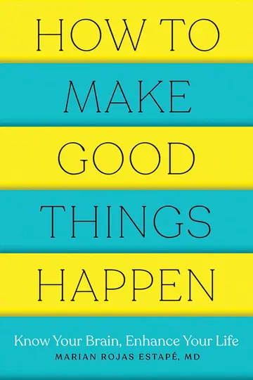 Cover of How to Make Good Things Happen