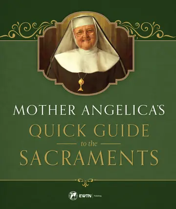 Cover of Mother Angelica's Quick Guide to the Sacraments