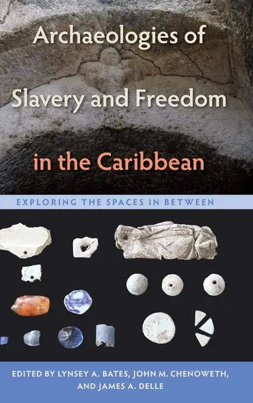 Cover of Archaeologies of Slavery and Freedom in the Caribbean