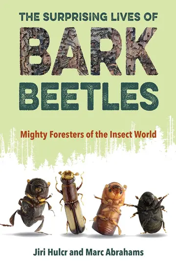 Cover of The Surprising Lives of Bark Beetles