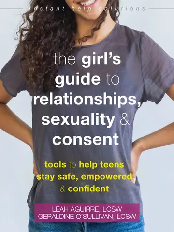 Cover of The Teen Girl's Guide to Relationships, Sexuality, and Consent