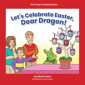 Cover of Let's Celebrate Easter, Dear Dragon!