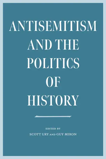 Cover of Antisemitism and the Politics of History