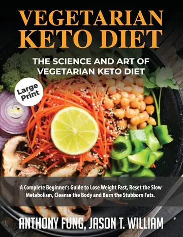 Cover of Vegetarian Keto Diet - The Science and Art of Vegetarian Keto Diet