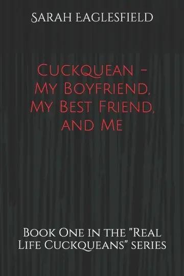 Cover of Cuckquean - My Boyfriend, My Best Friend, and Me