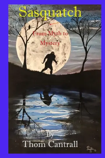 Cover of Sasquatch - From Myth to Mystery