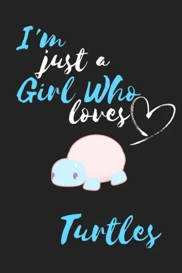 Cover of I'm Just a Girl Who Loves Turtles