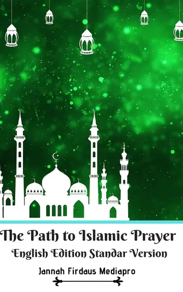Cover of The Path to Islamic Prayer English Edition Standar Version