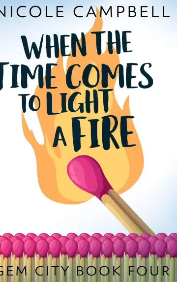 Cover of When the Time Comes to Light A Fire