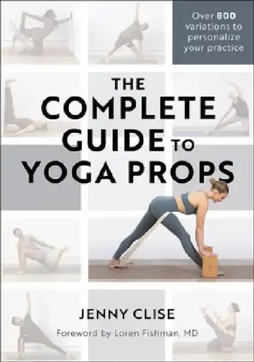 Cover of The Complete Guide to Yoga Props