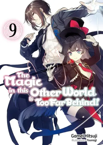 Cover of The Magic in this Other World is Too Far Behind! Volume 9
