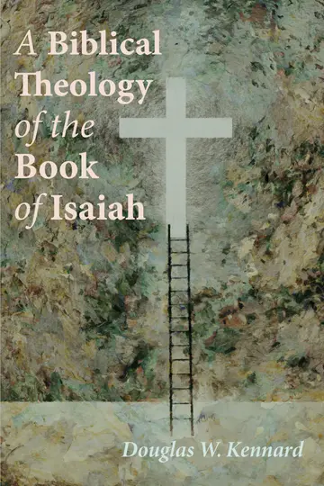 Cover of A Biblical Theology of the Book of Isaiah