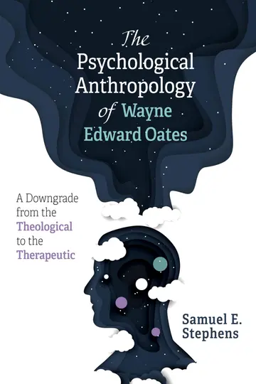 Cover of The Psychological Anthropology of Wayne Edward Oates