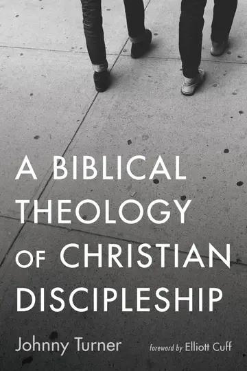 Cover of A Biblical Theology of Christian Discipleship