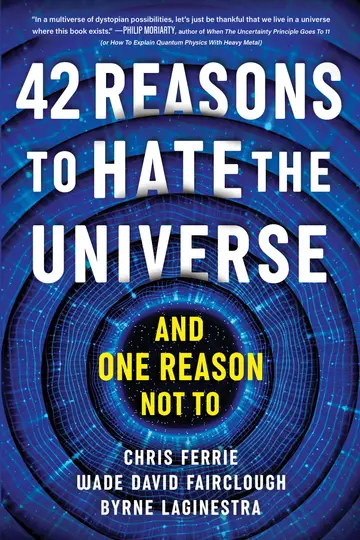 Cover of 42 Reasons to Hate the Universe