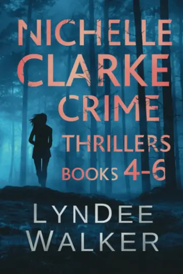 Cover of Nichelle Clarke Crime Thrillers, Books 4-6