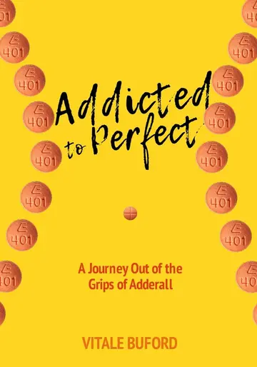 Cover of Addicted to Perfect A Journey Out of the Grips of Adderall