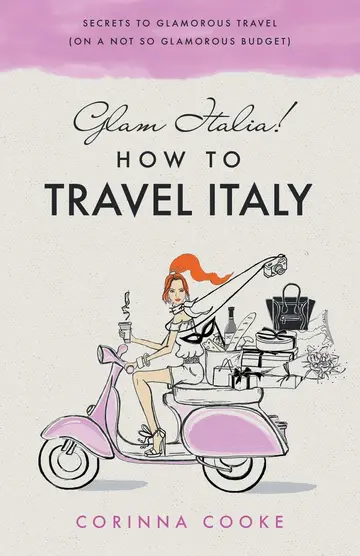 Cover of Glam Italia! How to Travel Italy
