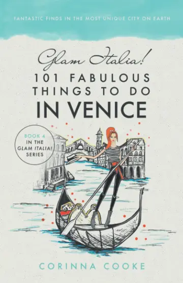 Cover of Glam Italia! 101 Fabulous Things to Do in Venice