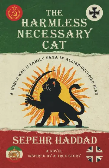 Cover of The Harmless Necessary Cat - A World War II Family Saga in Allied-Occupied Iran