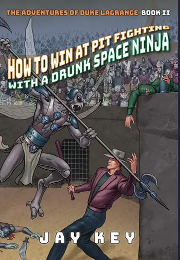 Cover of How to Win at Pit Fighting with a Drunk Space Ninja