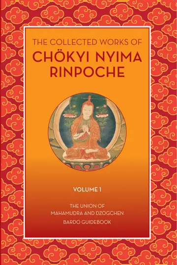 Cover of The Collected Works of Chokyi Nyima Rinpoche Volume I