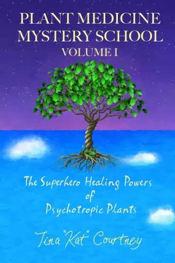 Cover of Plant Medicine Mystery School Volume I