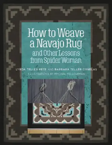 Cover of How to Weave a Navajo Rug and Other Lessons from Spider Woman
