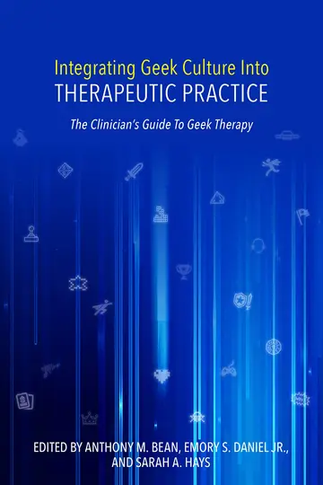 Cover of Integrating Geek Culture into Therapeutic Practice