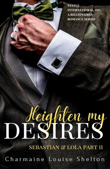 Cover of Heighten My Desires Sebastian & Lola Part II