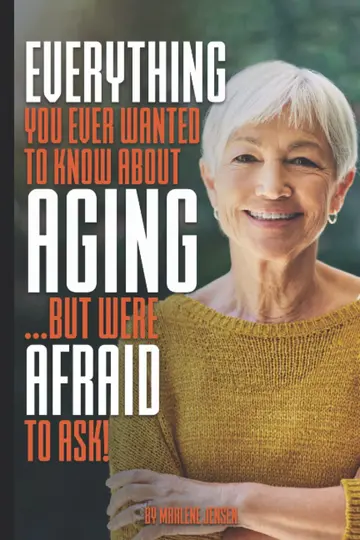 Cover of Everything You Ever Wanted to Know About AGING ...But Were Afraid to Ask!