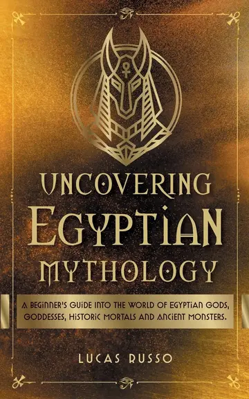 Cover of Uncovering Egyptian Mythology