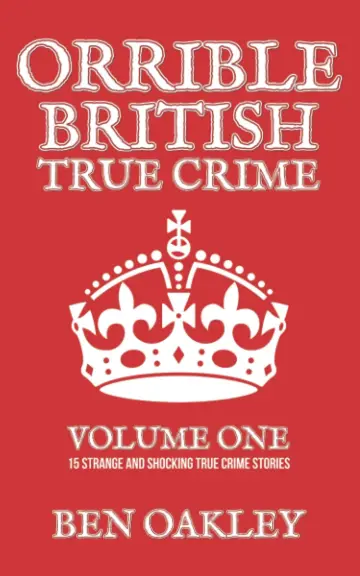 Cover of Orrible British True Crime Volume 1