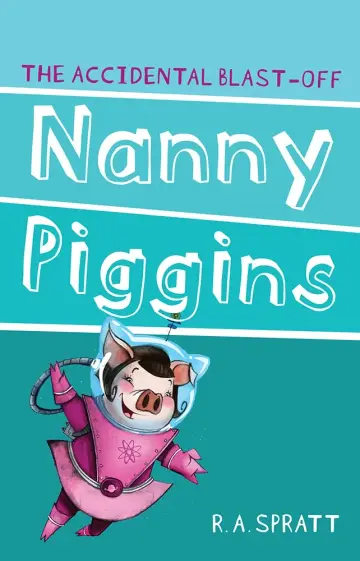 Cover of Nanny Piggins and the Accidental Blast-off