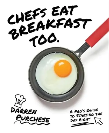 Cover of Chefs Eat Breakfast Too