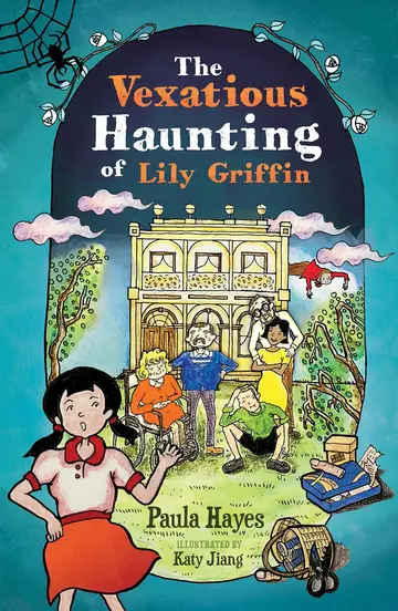 Cover of The Vexatious Haunting of Lily Griffin