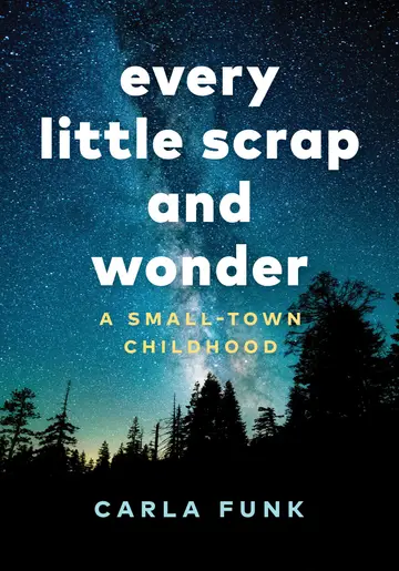 Cover of Every Little Scrap and Wonder