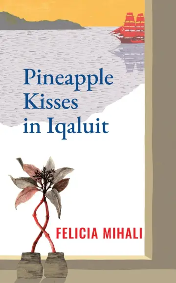 Cover of Pineapple Kisses in Iqaluit