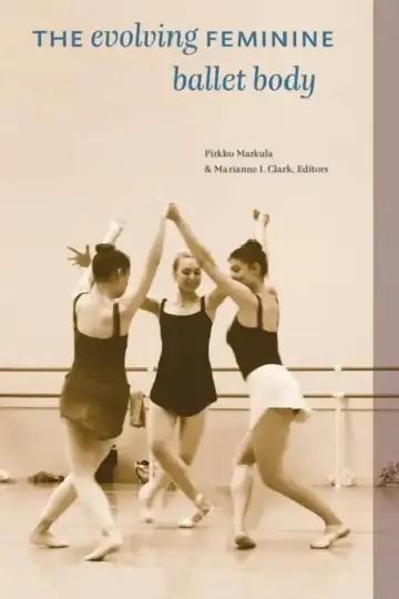 Cover of The Evolving Feminine Ballet Body