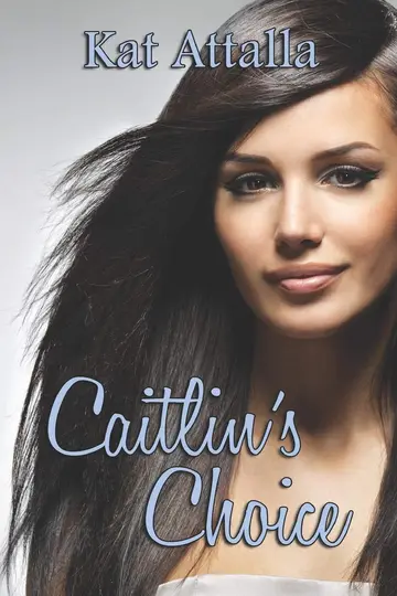 Cover of Caitlin's Choice