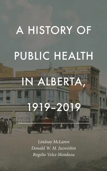 Cover of A History of Public Health in Alberta, 1919-2019