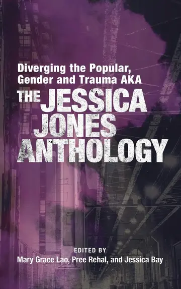 Cover of Diverging the Popular, Gender and Trauma Aka the Jessica Jones Anthology