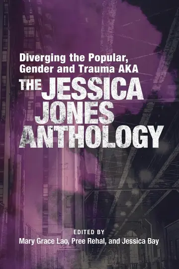 Cover of Diverging the Popular, Gender and Trauma Aka the Jessica Jones Anthology