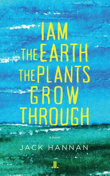 Cover of I Am the Earth the Plants Grow Through