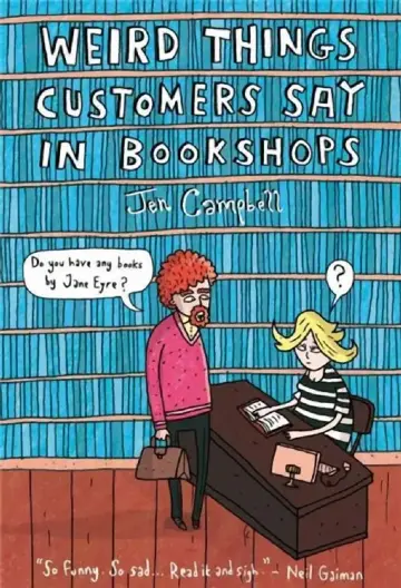 Cover of Weird Things Customers Say in Bookshops