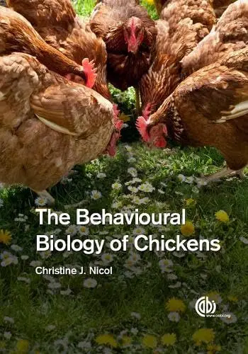 Cover of The Behavioural Biology of Chickens