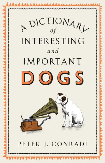 Cover of A Dictionary of Interesting and Important Dogs